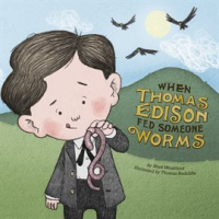 When_Thomas_Edison_Fed_Someone_Worms