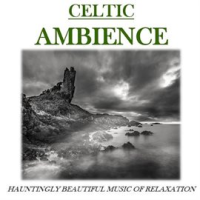 Celtic_Ambience__Hauntingly_Beautiful_Music_of_Relaxation