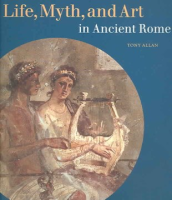 Life__myth__and_art_in_Ancient_Rome