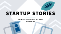 Startup_Stories__Sports_Cards_Hobby_Becomes_Big_Payday