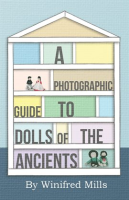 A_Photographic_Guide_to_Dolls_of_the_Ancients_-_Egyptian__Greek__Roman_and_Coptic_Dolls