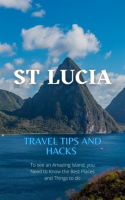 St_Lucia_Travel_Tips_and_Hacks__To_see_an_Amazing_Island__you_Need_to_Know_the_Best_Places_and_Th