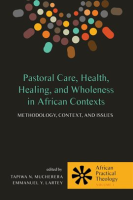 Pastoral_Care__Health__Healing__and_Wholeness_in_African_Contexts