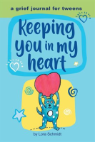 Keeping_You_in_My_Heart_a_Grief_Journal_for_Tweens