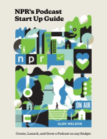 NPR_s_podcast_start_up_guide