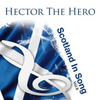 Hector_The_Hero__Scotland_In_Song_Volume_6