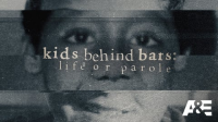 Kids_Behind_Bars__Life_or_Parole