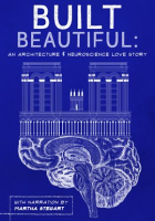Built_Beautiful__An_Architecture___Neuroscience_Love_Story_with_Narration_by_Martha_Stewart