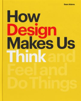 How_Design_Makes_Us_Think
