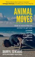 Animal_Moves__How_to_Move_Like_an_Animal_to_Get_You_Leaner__Fitter__Stronger_and_Healthier_for_Life