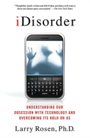 iDisorder__Understanding_Our_Obsession_with_Technology_and_Overcoming_Its_Hold_on_Us