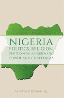 Nigeria__ndash__Politics__Religion__Pentecostal-Charismatic_Power_and_Challenges