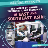 The_Impact_of_Science__Technology__and_Economics_in_East_and_Southeast_Asia