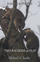 Haikus_and_Photos__Two_Racoons_at_Play