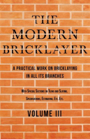 The_Modern_Bricklayer_-_A_Practical_Work_on_Bricklaying_in_all_its_Branches_-_Volume_III