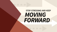 Stop_Stressing_and_Keep_Moving_Forward