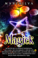 Magick__Secretos_de_la_magick_enoquiana__del_caos_y_de_los_sigilos_y_uso_de_los_hechizos_de_protecci