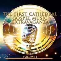 The_First_Cathedral_Gospel_Music_Extravaganza__Vol__1