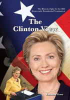 The_Historic_Fight_for_the_2008_Democratic_Presidential_Nomination__The_Clinton_View