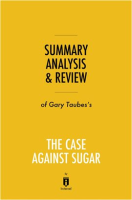 Summary__Analysis___Review_of_Gary_Taubes_s_The_Case_Against_Sugar