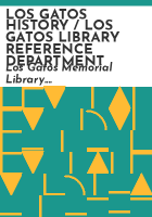 LOS_GATOS_HISTORY___LOS_GATOS_LIBRARY_REFERENCE_DEPARTMENT