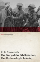 The_Story_of_the_6th_Battalion__The_Durham_Light_Infantry