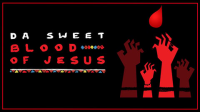 Da_Sweet_Blood_of_Jesus
