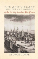 The_Apothecary__Ancient_and_Modern__of_the_Society__London__Blackfriars
