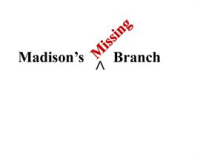 Madison_s_Missing_Branch