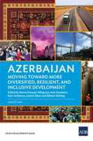 Azerbaijan__Moving_Toward_More_Diversified__Resilient__and_Inclusive_Development